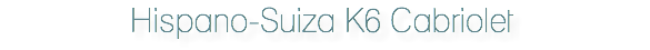 Hispano-Suiza K6 Cabriolet