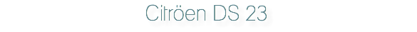 Citröen DS 23