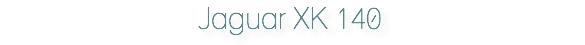 Jaguar XK 140