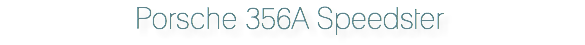 Porsche 356A Speedster
